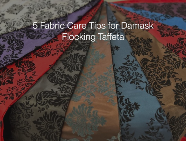 5 Fabric Care Tips for Damask Flocking Taffeta