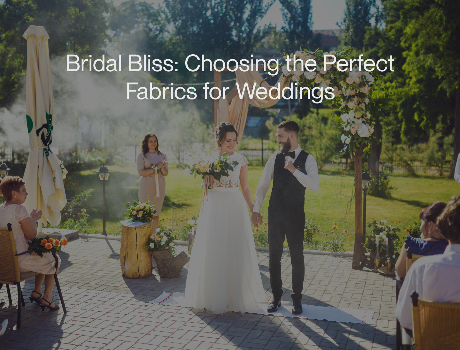 Bridal Bliss: Choosing the Perfect Fabrics for Weddings