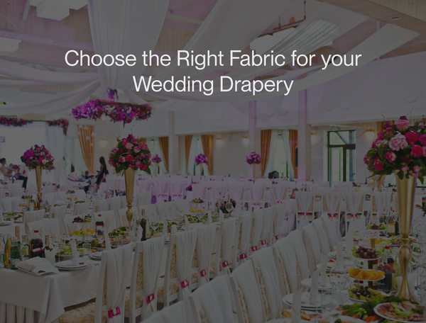 4 Tips for Choosing the Right Fabric for Your Wedding Drapery