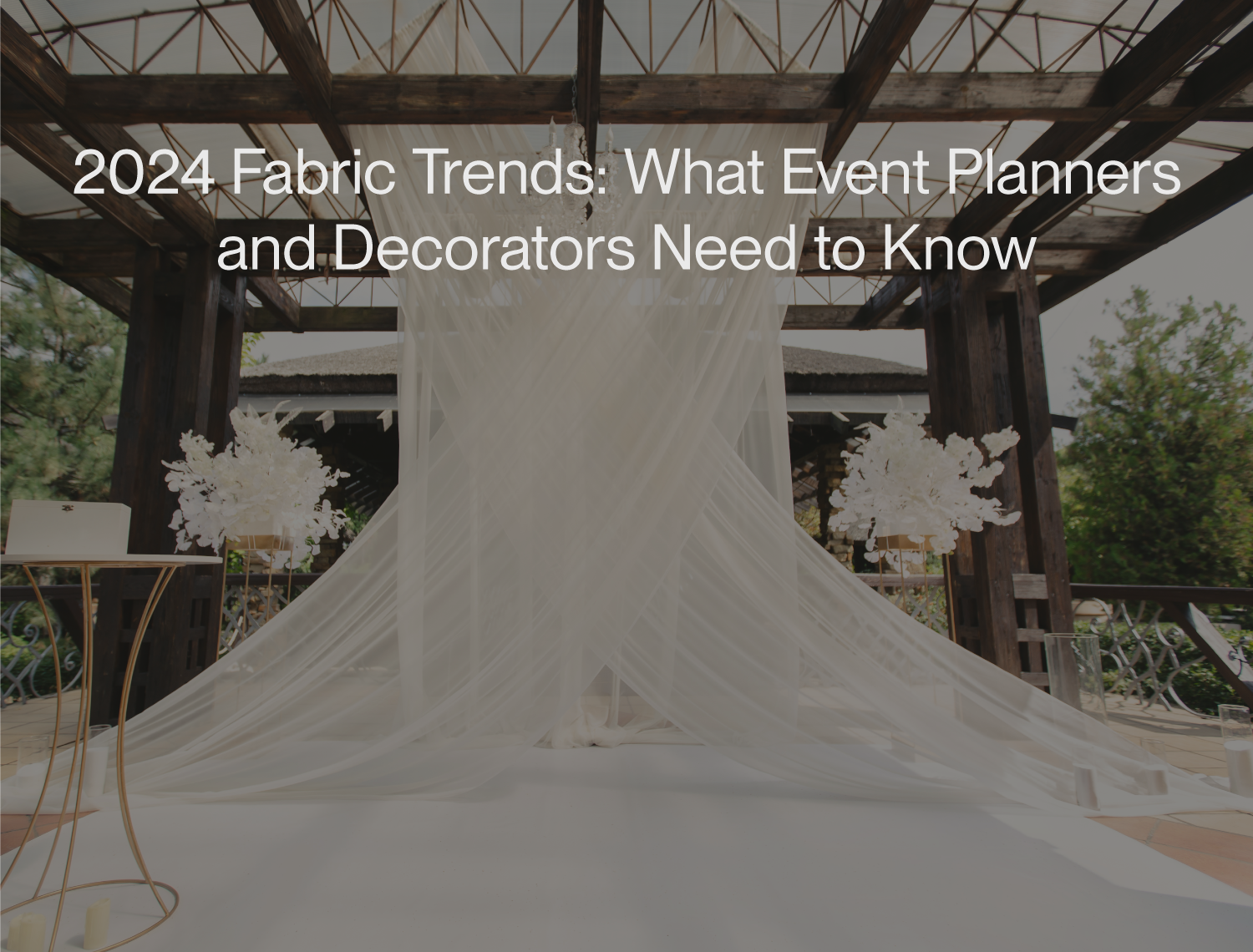2024 Fabric Trends: What Event Planners and Decorators Need to Know